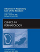 Advances in Respiratory Care of the Newborn, An Issue of Clinics in Perinatology (Volume 39-3) (The Clinics: Internal Medicine, Volume 39-3)