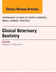 Clinical Veterinary Dentistry, An Issue of Veterinary Clinics: Small Animal Practice (Volume 43-3) (The Clinics: Veterinary Medicine, Volume 43-3)