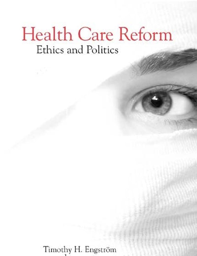 Health Care Reform: Ethics and Politics