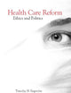 Health Care Reform: Ethics and Politics