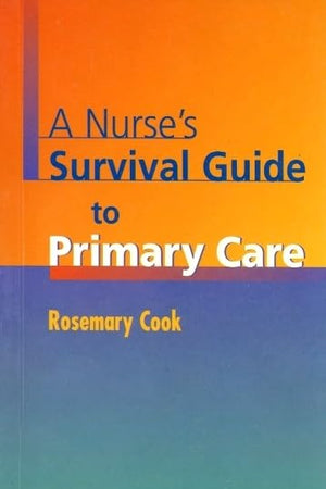 A Nurse's Survival Guide to Primary Care