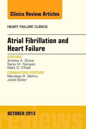 Atrial Fibrillation and Heart Failure, An Issue of Heart Failure Clinics (Volume 9-4) (The Clinics: Internal Medicine, Volume 9-4)