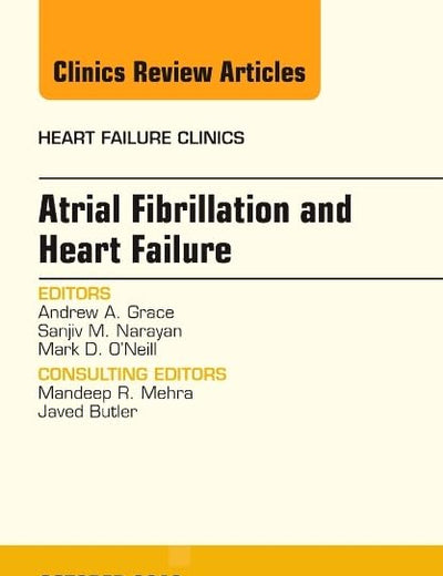 Atrial Fibrillation and Heart Failure, An Issue of Heart Failure Clinics (Volume 9-4) (The Clinics: Internal Medicine, Volume 9-4)