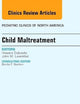 Child Maltreatment, An Issue of Pediatric Clinics (Volume 61-5) (The Clinics: Internal Medicine, Volume 61-5)