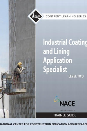 Industrial Coatings Trainee Guide, Level 2 (Contren Learning Series)