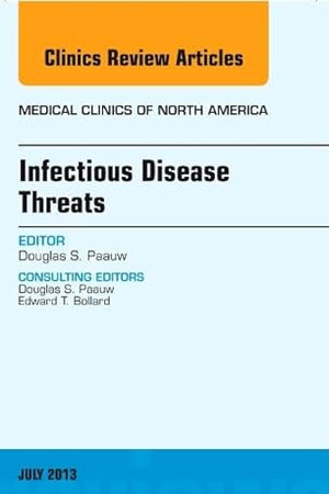 Infectious Disease Threats, An Issue of Medical Clinics (Volume 97-4) (The Clinics: Internal Medicine, Volume 97-4)