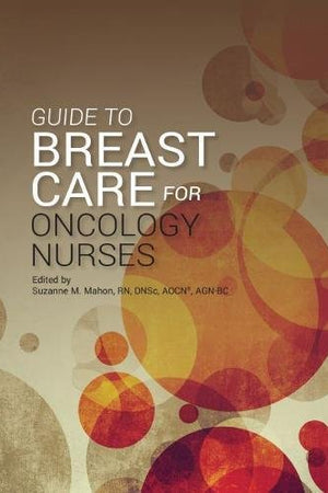 Guide to Breast Care for Oncology Nurses