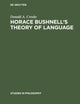 Horace Bushnell's theory of language: In the context of other nineteenth-century philosophies of language (Studies in Philosophy, 22)