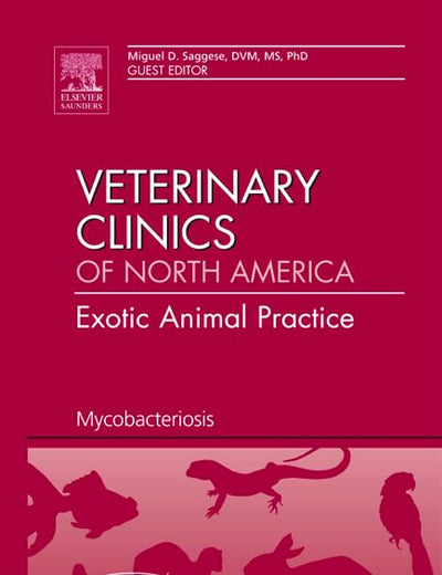 Mycobacteriosis, An Issue of Veterinary Clinics: Exotic Animal Practice (Volume 15-1) (The Clinics: Veterinary Medicine, Volume 15-1)