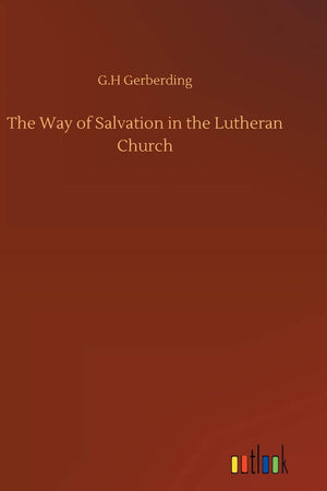 The Way of Salvation in the Lutheran Church