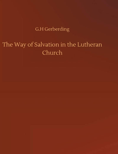 The Way of Salvation in the Lutheran Church