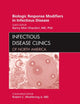 Biologic Response Modifiers in Infectious Diseases, An Issue of Infectious Disease Clinics (Volume 25-4) (The Clinics: Internal Medicine, Volume 25-4)
