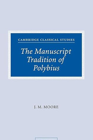 The Manuscript Tradition of Polybius (Cambridge Classical Studies)