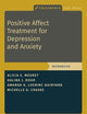 Positive Affect Treatment for Depression and Anxiety: Workbook (Treatments That Work)