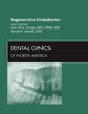 Regenerative Endodontics, An Issue of Dental Clinics (Volume 56-3) (The Clinics: Dentistry, Volume 56-3)