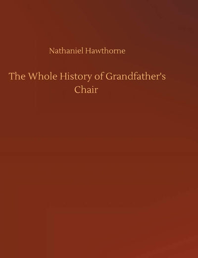 The Whole History of Grandfather's Chair
