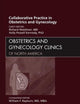 Collaborative Practice in Obstetrics and Gynecology, An Issue of Obstetrics and Gynecology Clinics (Volume 39-3) (The Clinics: Internal Medicine, Volume 39-3)
