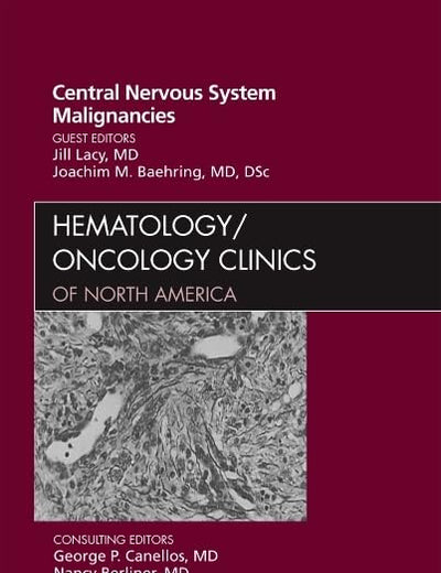 Central Nervous System Malignancies, An Issue of Hematology/Oncology Clinics of North America (Volume 26-4) (The Clinics: Internal Medicine, Volume 26-4)