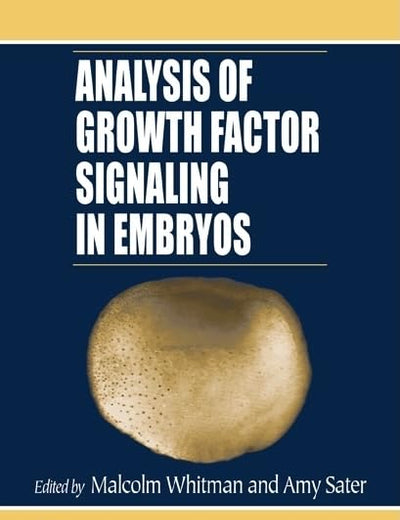 Analysis of Growth Factor Signaling in Embryos (Methods in Signal Transduction Series)