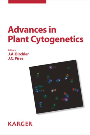Advances in Plant Cytogenetics: Reprint Of: Cytogenetic and Genome Research 2010, Vol. 129, No. 1-3