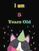 Cat Journal I am 5 Years: Cute Cat Lined Notebook/ Journal (6