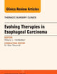 Evolving Therapies in Esophageal Carcinoma, An Issue of Thoracic Surgery Clinics (Volume 23-4) (The Clinics: Internal Medicine, Volume 23-4)