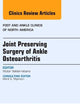 Joint Preserving Surgery of Ankle Osteoarthritis, an Issue of Foot and Ankle Clinics (Volume 18-3) (The Clinics: Orthopedics, Volume 18-3)