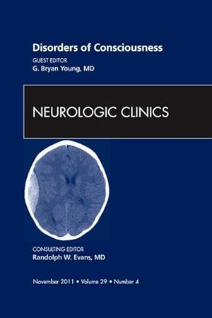 Disorders of Consciousness, An Issue of Neurologic Clinics (Volume 29-4) (The Clinics: Internal Medicine, Volume 29-4)