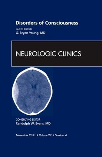 Disorders of Consciousness, An Issue of Neurologic Clinics (Volume 29-4) (The Clinics: Internal Medicine, Volume 29-4)