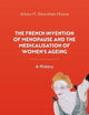 The French Invention of Menopause and the Medicalisation of Women's Ageing: A History