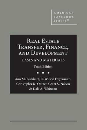 Real Estate Transfer, Finance, and Development, Cases and Materials (American Casebook Series)