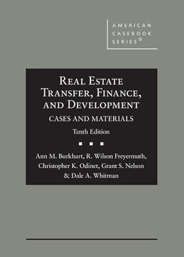 Real Estate Transfer, Finance, and Development, Cases and Materials (American Casebook Series)