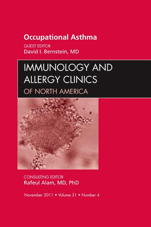 Occupational Asthma, An Issue of Immunology and Allergy Clinics (Volume 31-4) (The Clinics: Internal Medicine, Volume 31-4)