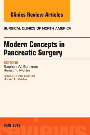 Modern Concepts in Pancreatic Surgery, An Issue of Surgical Clinics (Volume 93-3) (The Clinics: Surgery, Volume 93-3)
