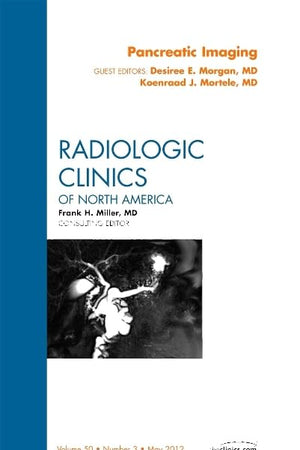 Pancreatic Imaging, An Issue of Radiologic Clinics of North America (Volume 50-3) (The Clinics: Radiology, Volume 50-3)