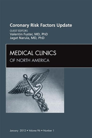 Coronary Risk Factors Update, An Issue of Medical Clinics (Volume 96-1) (The Clinics: Internal Medicine, Volume 96-1)