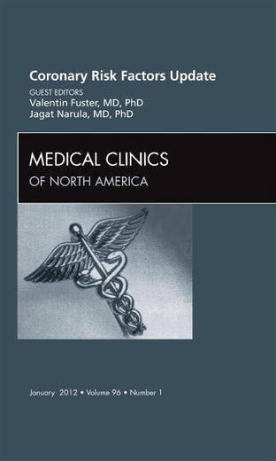 Coronary Risk Factors Update, An Issue of Medical Clinics (Volume 96-1) (The Clinics: Internal Medicine, Volume 96-1)