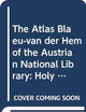 The Atlas Blaeu-Van der Hem of the Austrian National Library, Volume IV: Holy Roman Empire, Hungary, Greece, Constantinople, Smyrna and Bible Maps. Descriptive Catalogue of Volumes 25-34 of the Atlas
