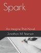 Spark: An Imagine That Novel