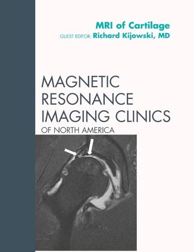 MRI of Cartilage, An Issue of Magnetic Resonance Imaging Clinics (Volume 19-2) (The Clinics: Radiology, Volume 19-2)