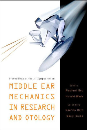 MIDDLE EAR MECHANICS IN RESEARCH AND OTOLOGY - PROCEEDINGS OF THE 3RD SYMPOSIUM