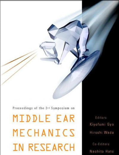 MIDDLE EAR MECHANICS IN RESEARCH AND OTOLOGY - PROCEEDINGS OF THE 3RD SYMPOSIUM
