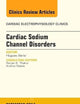 Cardiac Sodium Channel Disorders, An Issue of Cardiac Electrophysiology Clinics (Volume 6-4) (The Clinics: Internal Medicine, Volume 6-4)