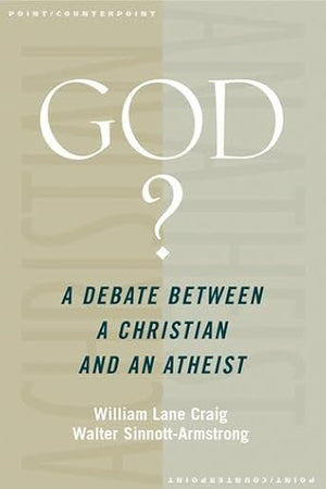 God?: A Debate between a Christian and an Atheist (Point/Counterpoint)