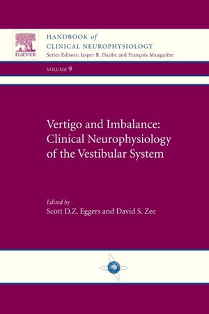 Vertigo and Imbalance: Clinical Neurophysiology of the Vestibular System: Handbook of Clinical Neurophysiology (Volume 9)