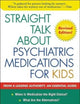 Straight Talk about Psychiatric Medications for Kids, Revised Edition