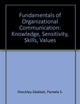 Fundamentals of Organizational Communication: Knowledge, Sensitivity, Skills, Values