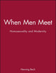 When Men Meet: Homosexuality and Modernity