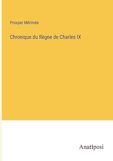 Chronique du Règne de Charles IX (French Edition)