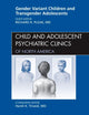 Gender Variant Children and Transgender Adolescents, An Issue of Child and Adolescent Psychiatric Clinics of North America (Volume 20-4) (The Clinics: Internal Medicine, Volume 20-4)